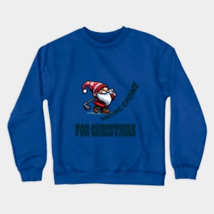 Driving Gnome For Christmas - Golf Driver Christmas Tee Crewneck Sweatshirt